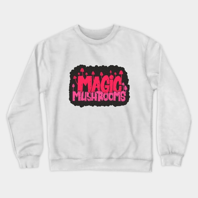 Magic Mushrooms - Psilocybin - Psychedelic Art Crewneck Sweatshirt by Boogosh